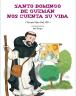 Santo Domingo de Guzmán nos cuenta su vida