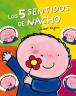 Los 5 sentidos de Nacho
