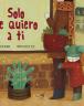 Solo te quiero a ti