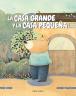 La casa grande y la casa pequeña