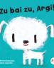 Zu bai zu, Argi!