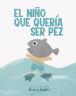 El niño que quería ser pez