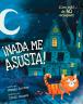 ¡Nada me asusta!