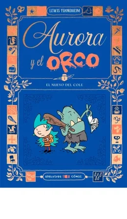 el nuevo del cole. aurora y el orco