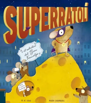 Superratolí i el robatori del Gran Formatge