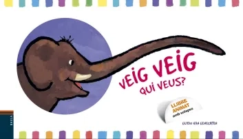 Veig Veig. Qui veus?