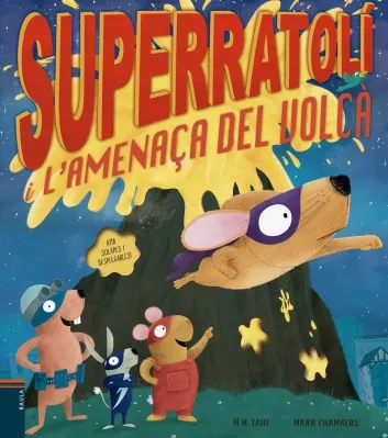 Superratolí i l’amenaça del volcà