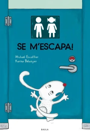 Se m’escapa!