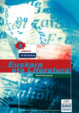 Euskara eta Literatura 'A' EREDUA. Batxilergoa 1