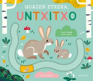 Goazen etxera, untxitxo