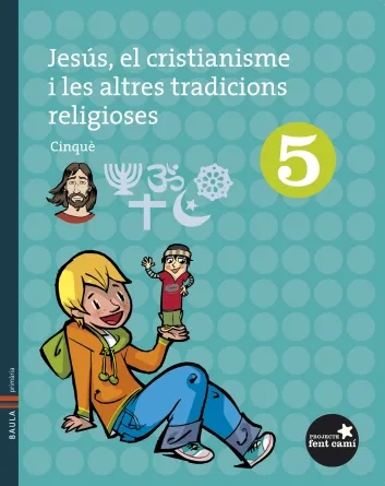 Jesús, el cristianisme i les altres ... 5è Primària